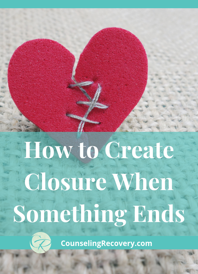 How to Create Closure When Something Ends — Counseling Recovery, Michelle Farris, LMFT