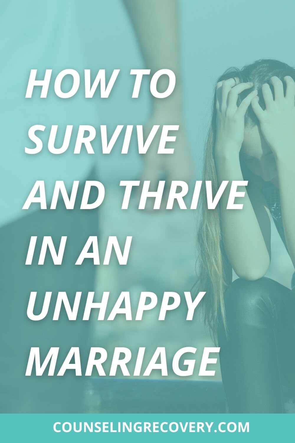 How To Survive In An Unhappy Marriage And Thrive — Counseling Recovery Michelle Farris Lmft