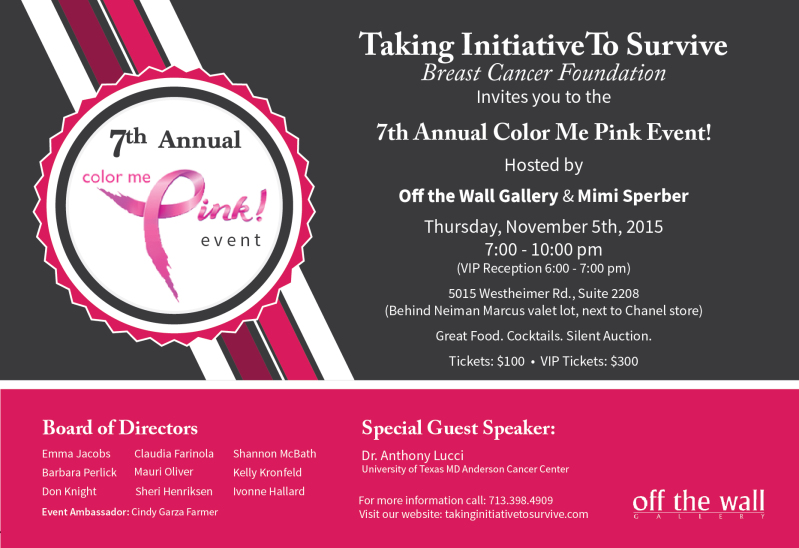 Off The Wall Gallery 5015 Westheimer Thursday, November 5, 2015 7-10pm Get COLORIZED in PINK as we honor breast cancer survivors and fighters. Help raise awareness and funds for breast cancer research. Indulge in cocktail