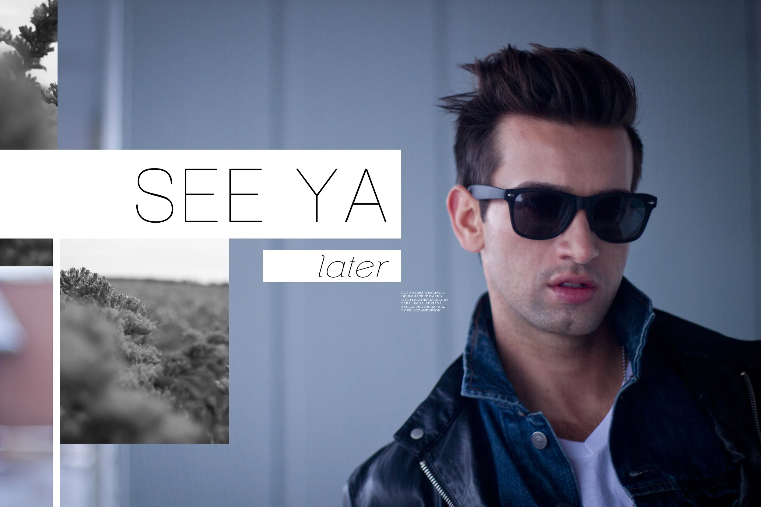 Model // Rob Suarez Grooming // Adriana Aviles Photography & Edit // Kelsey Alyse Anderson