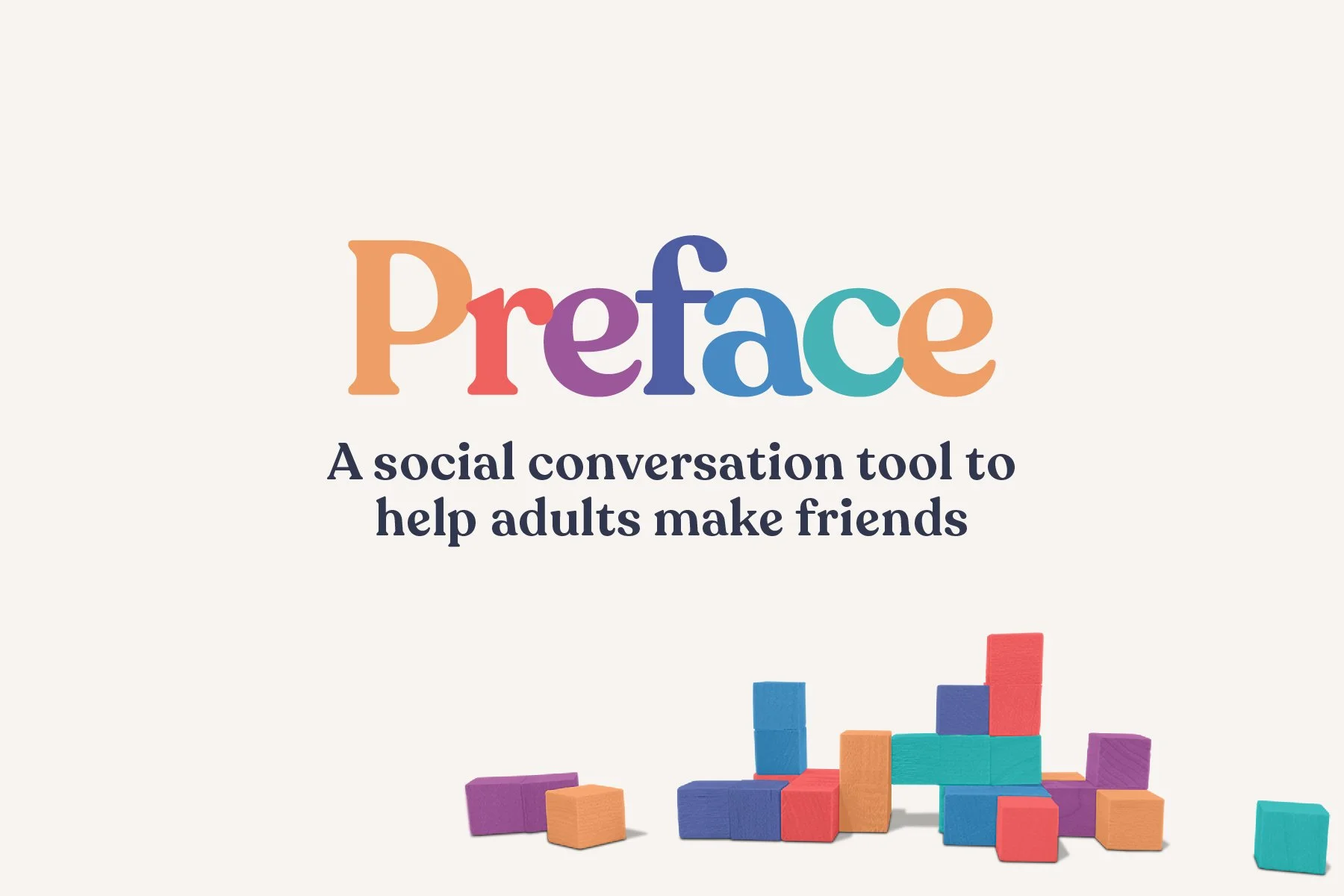 Solid off-white background with Colorful Preface wordmark. Subheading reads "A social conversation tool to help adults make friends." Colorful wooden blocks are stacked along the bottom edge.