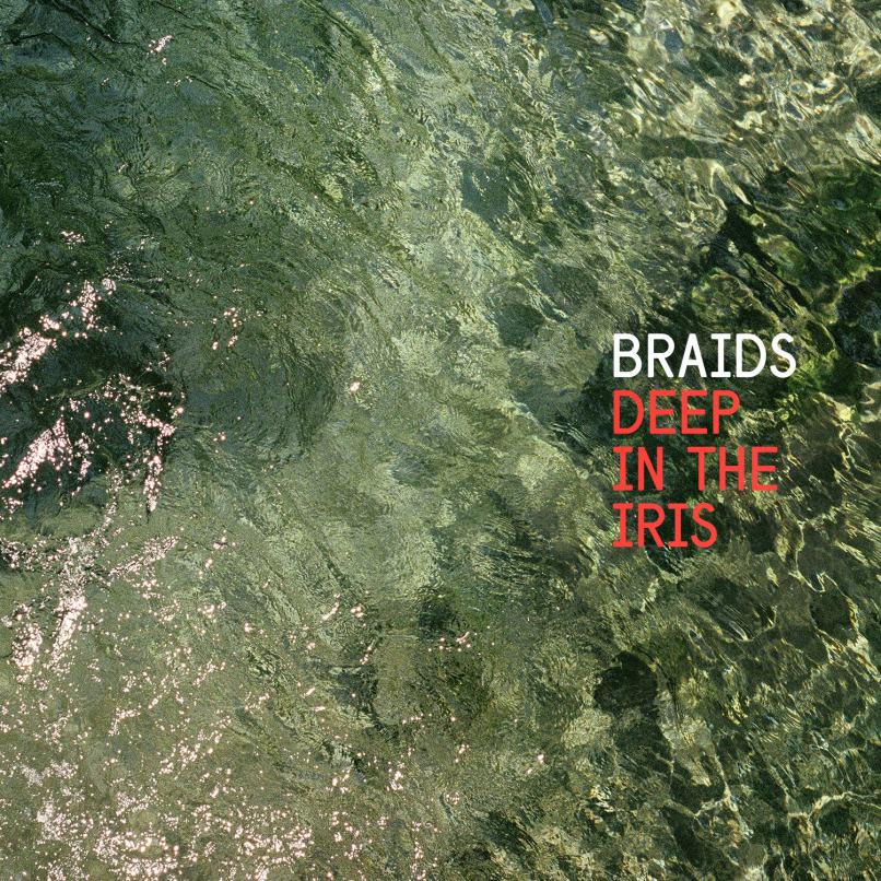 Albums in Review 2015 - Deep in the Iris, Braids