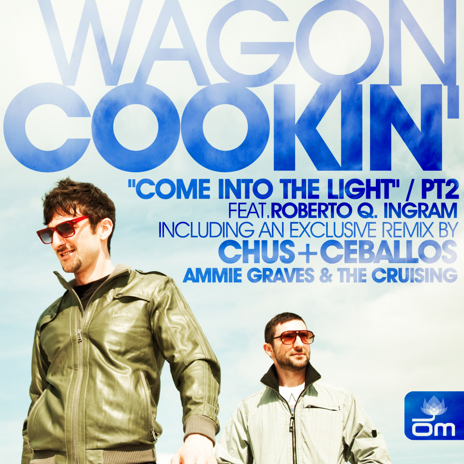Wagon Cookin' - Come Into The Light