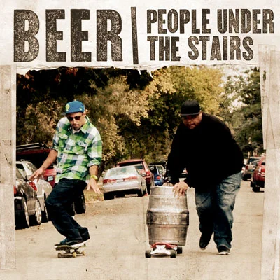 People Under the Stairs - Beer