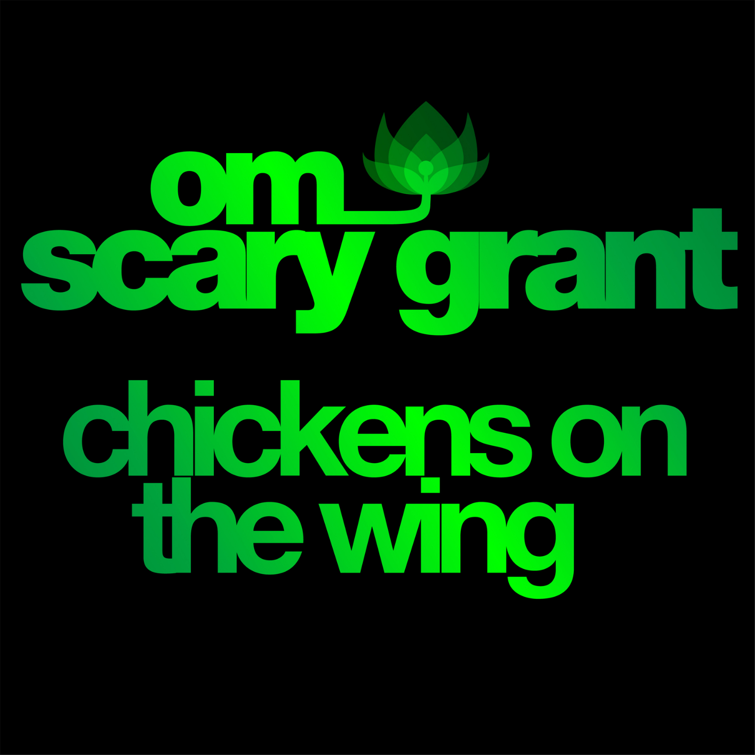 Scary Grant - Chickens on the Wing