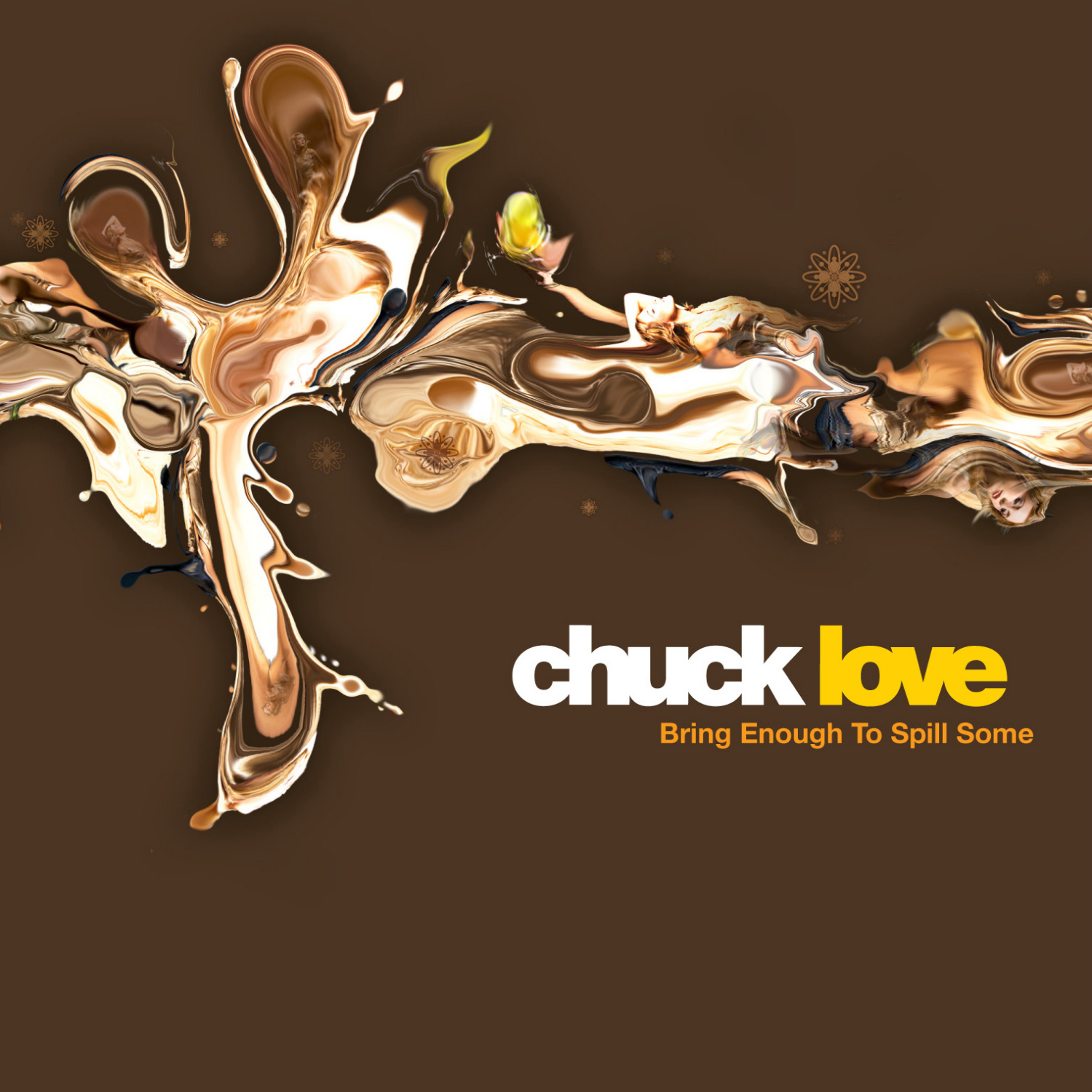 Chuck Love - Bring Enough To Spill Some