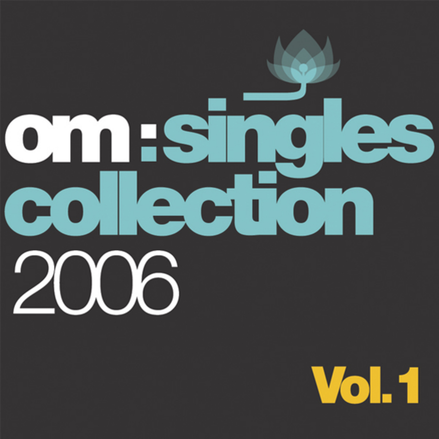 Various Artists - Om Singles Collection 2006 Vol. 1