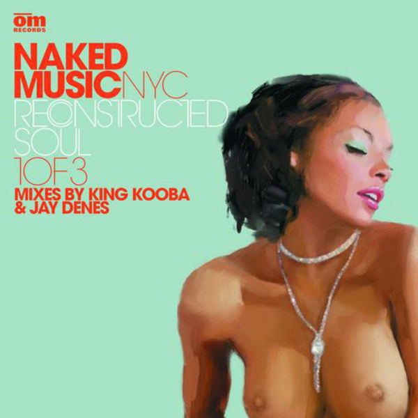 Naked Music NYC - Reconstructed Soul Pt. 1