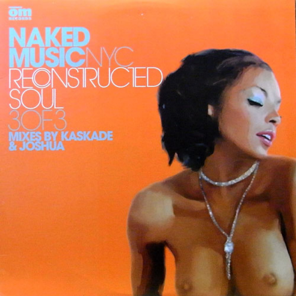 Naked Music NYC - Reconstructed Soul Pt. 3