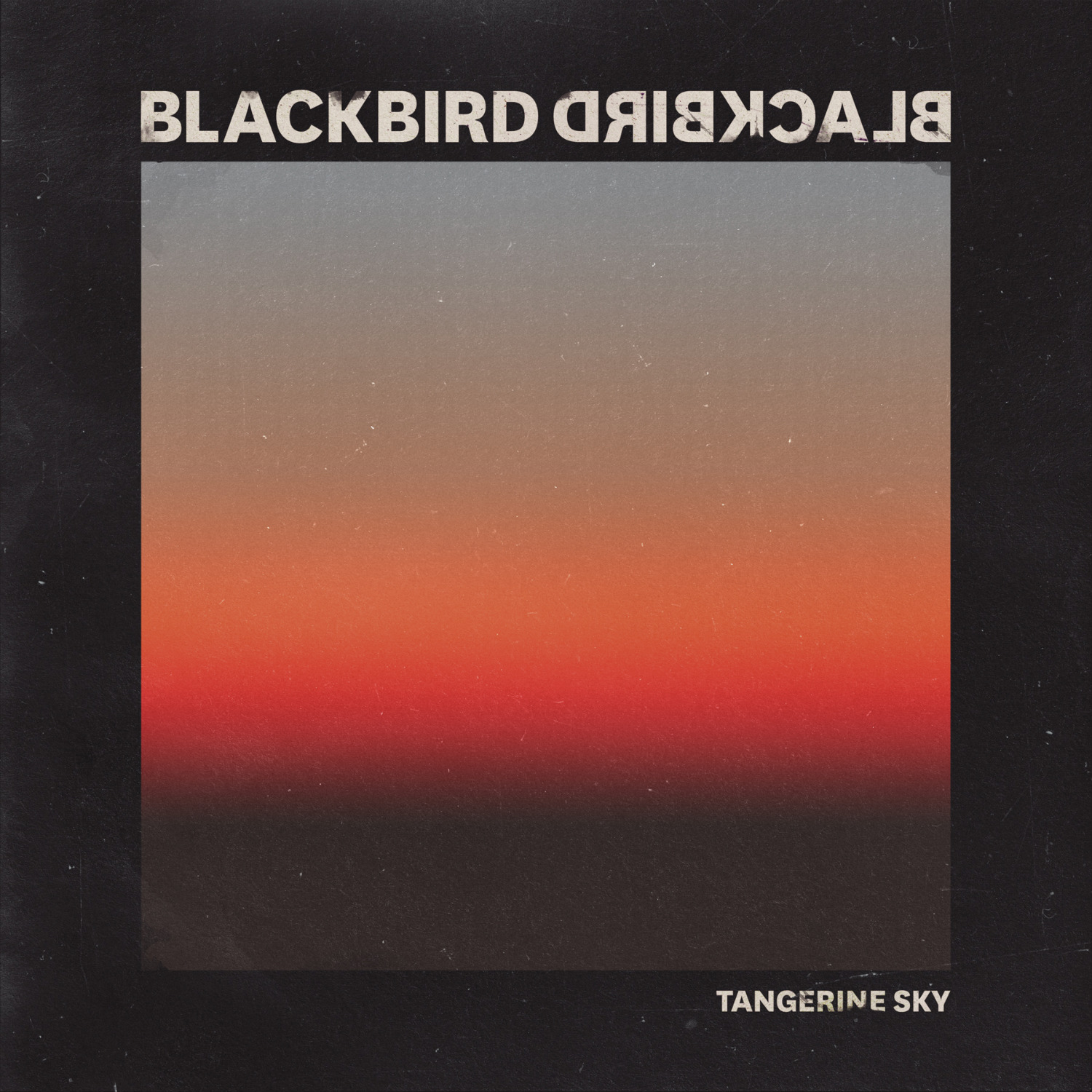Blackbird Blackbird - Tangerine Sky (Single)