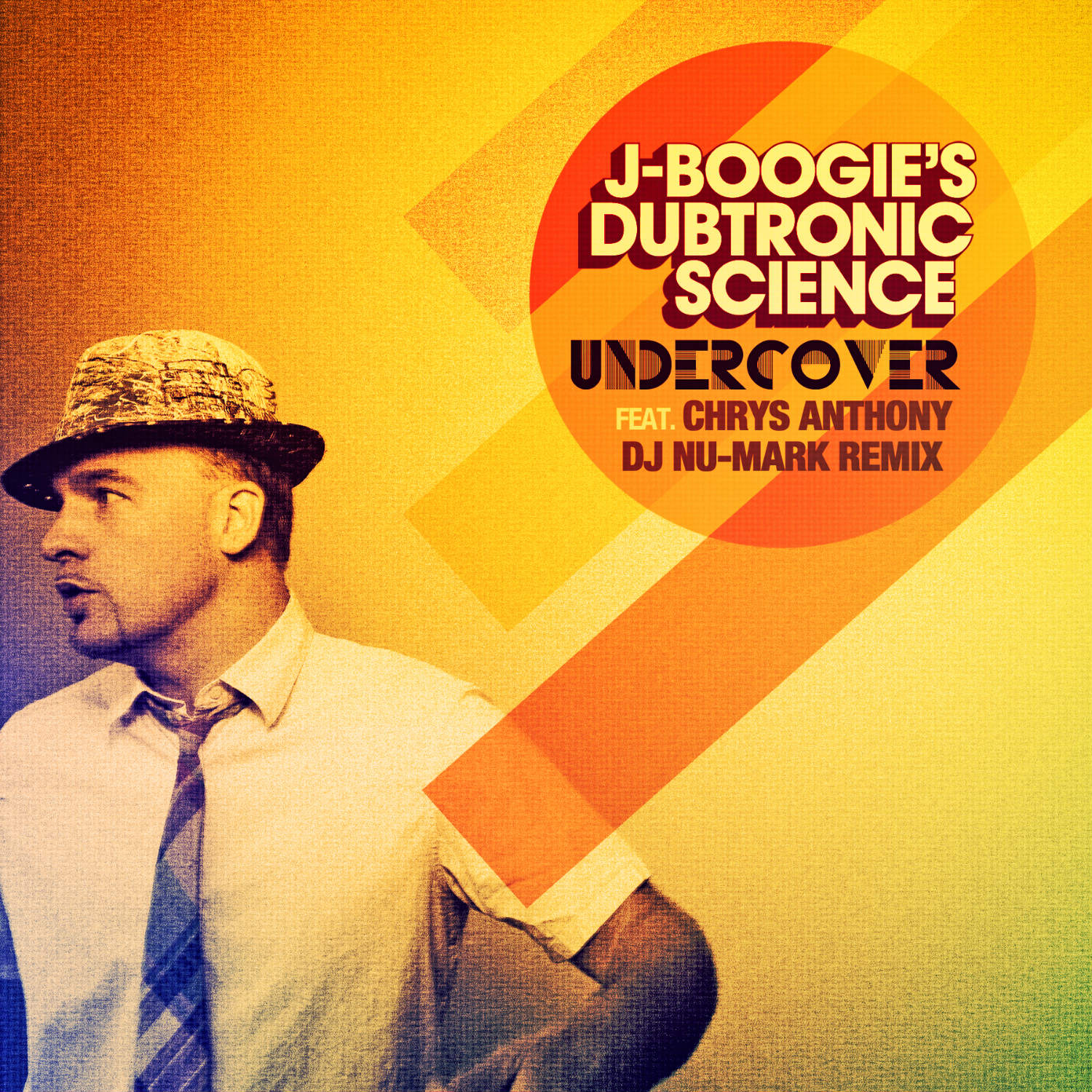 J Boogie's Dubtronic Science - Undercover (feat. Chrys Anthony)