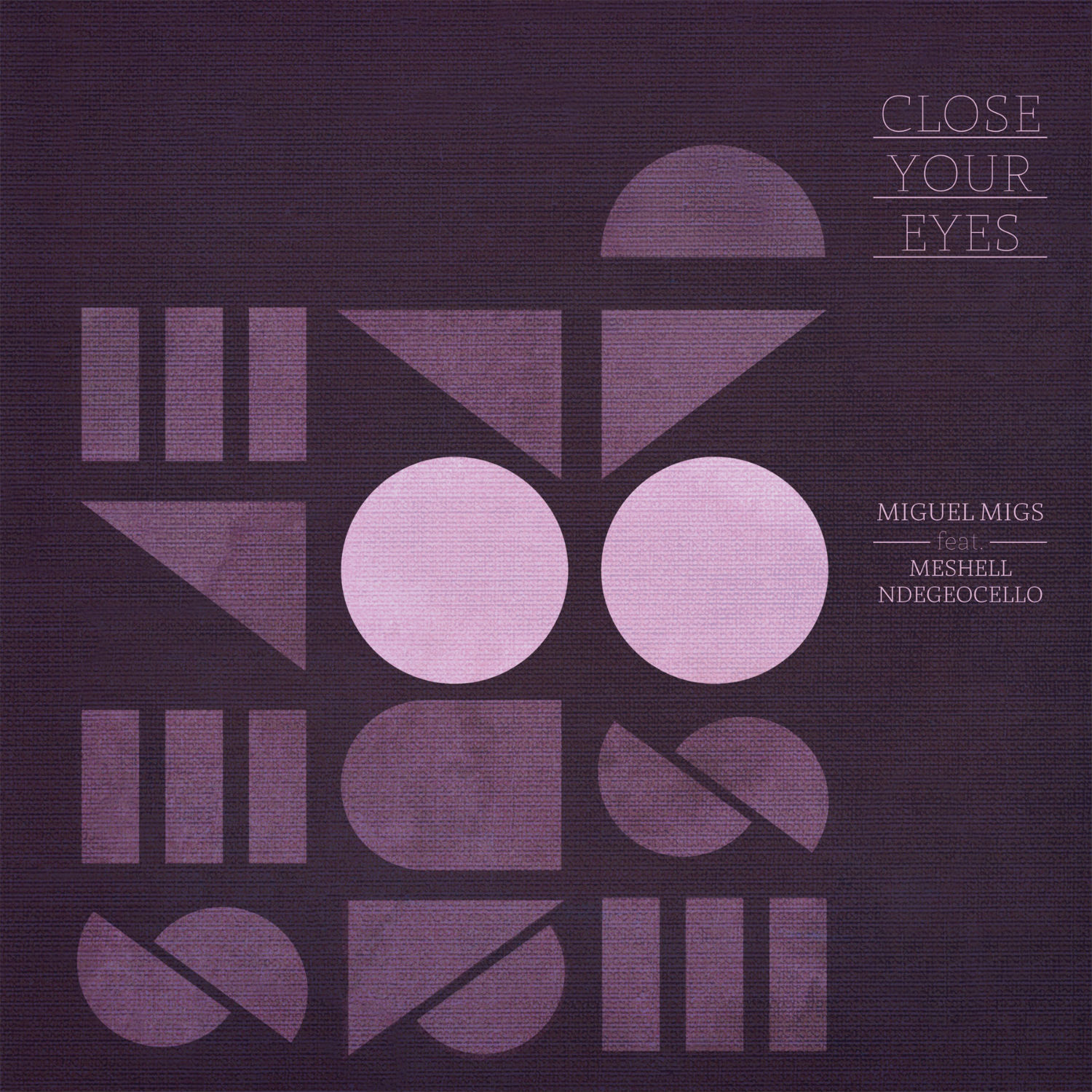 Miguel Migs - Close Your Eyes (feat. Meshell Ndegeocello) 