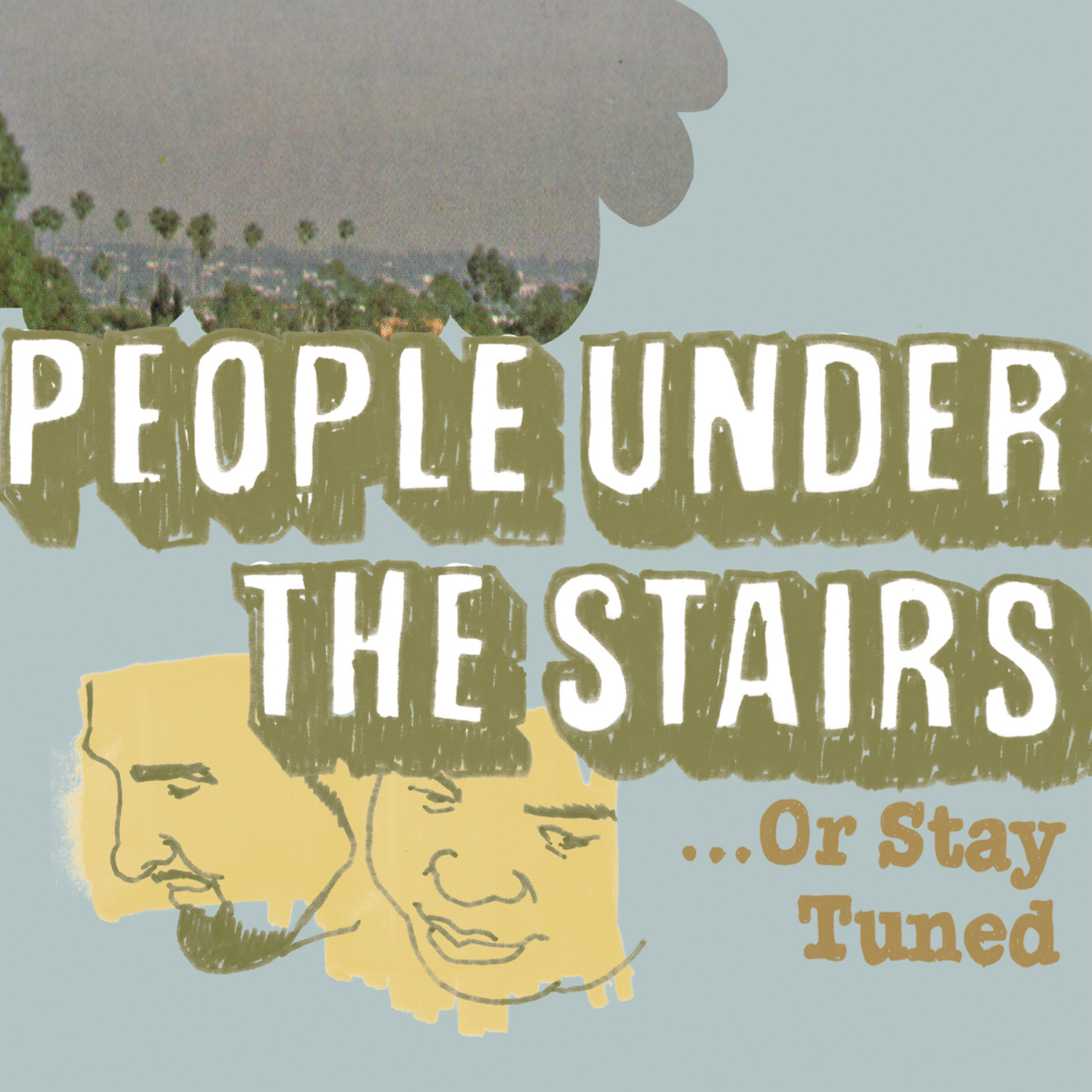 People Under The Stairs - ...Or Stay Tuned