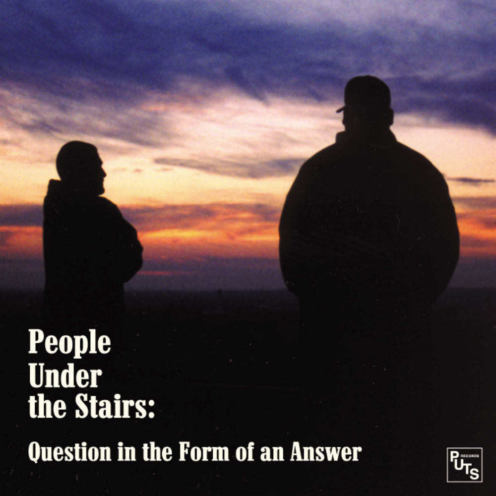 People Under The Stairs - Question In The Form Of Answer