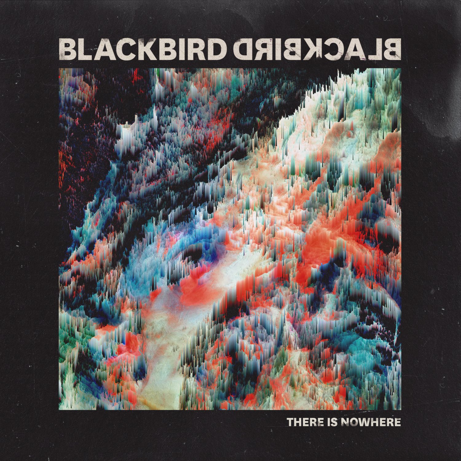 Blackbird Blackbird - There Is Nowhere (Single)