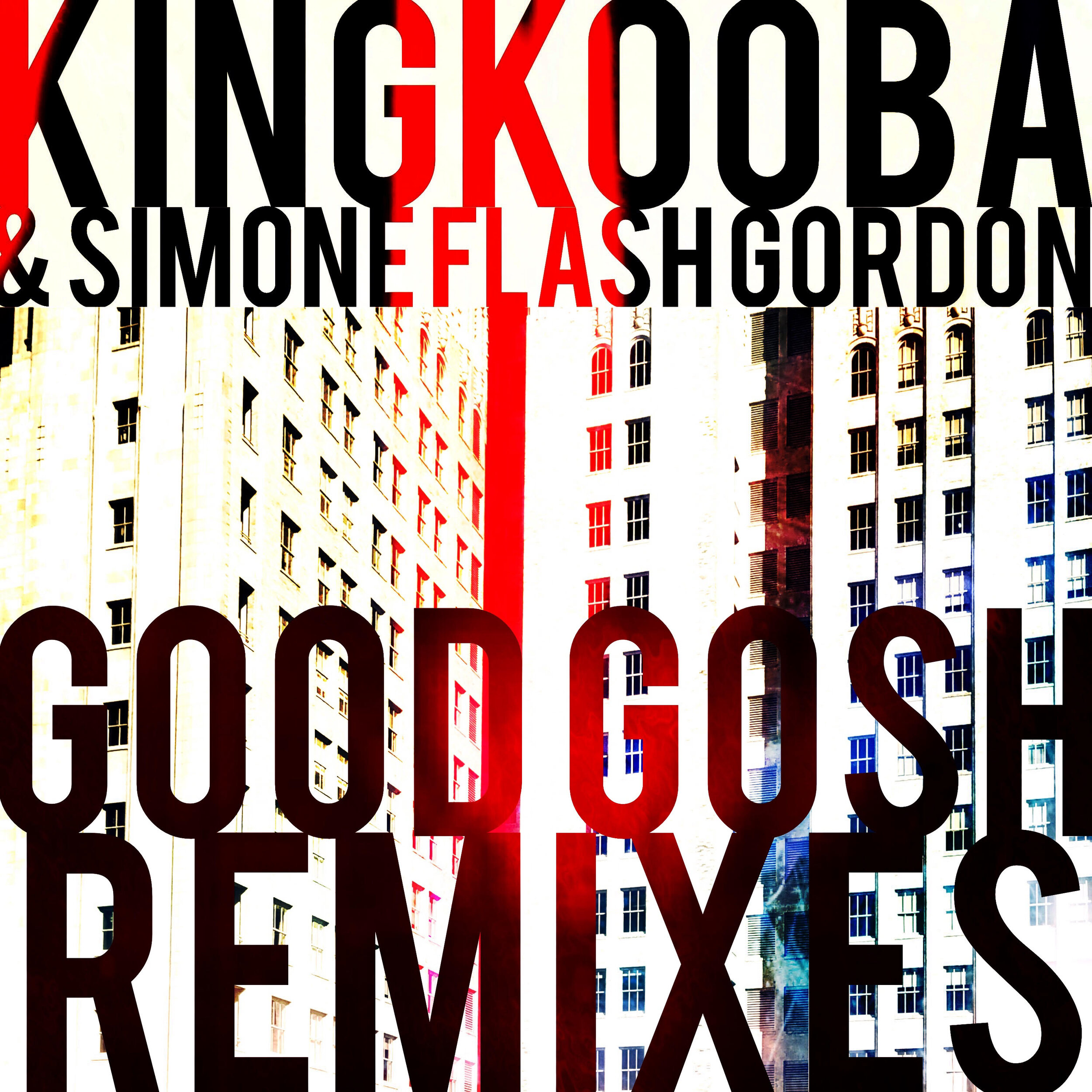 King Kooba & Simone "Flash" Gordon - Good Gosh (Remixes)