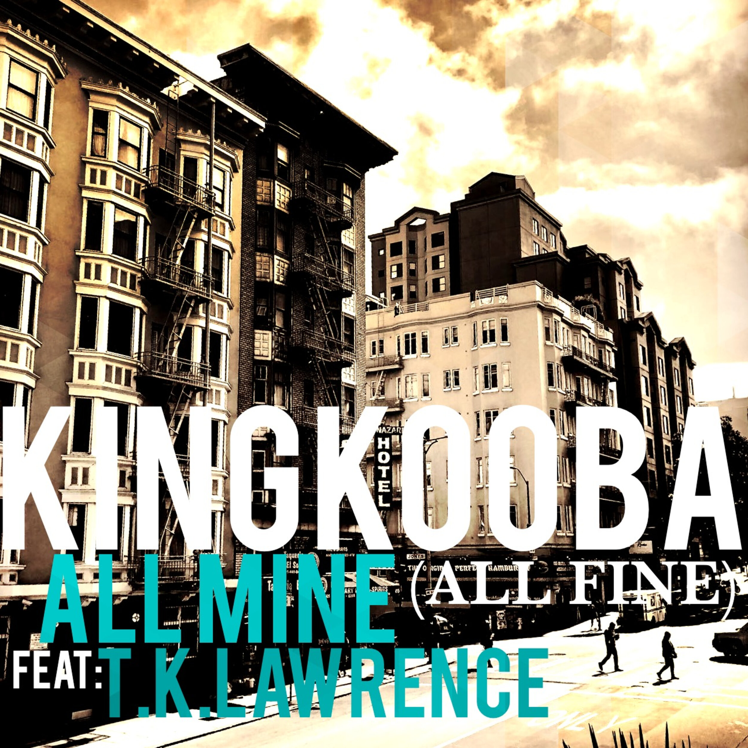 KING KOOBA - ALL MINE (ALL FINE) FEAT. T. K. LAWRENCE