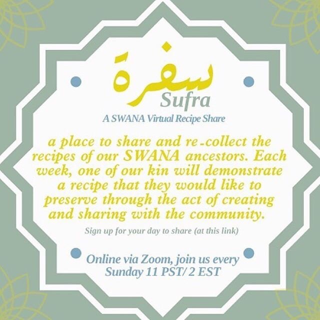 What an honor to host + archive this gorgeous offering! We hope to see you at the sufra every Sunday &amp; learn from SWANA foodies, teta recipes, chefs, diaspora kids trying their best, mamas, YOU, as we carry on traditions through cooking / sharing