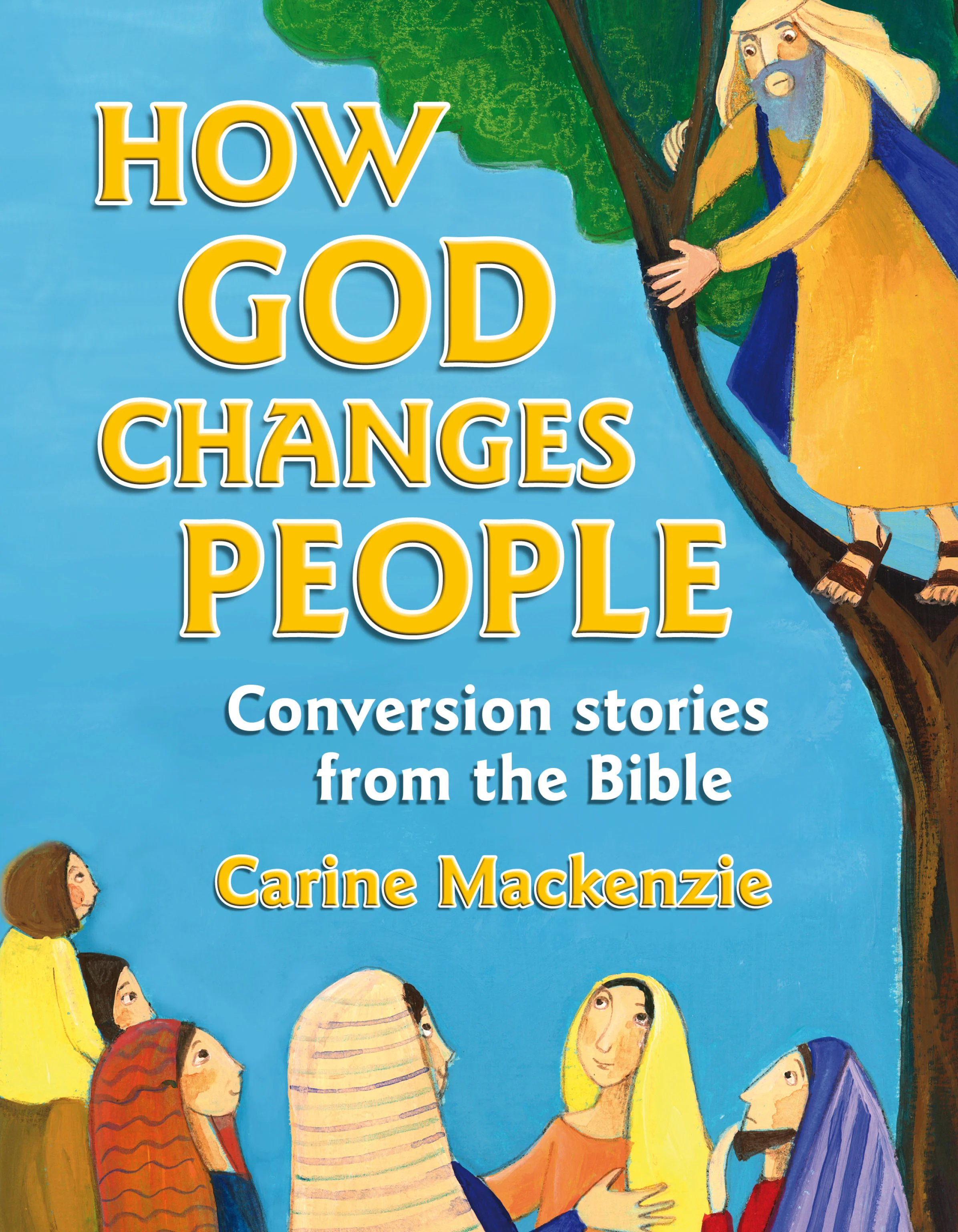 How God Changes People: Conversion stories from the Bible