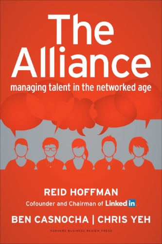The Alliance: Managing Talent in the Networked Age by Reid Hoffman, Ben Casnocha & Chris Yeh