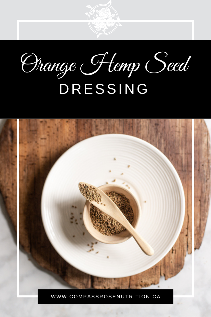 Orange Hemp Seed Dressing Recipe — Compass Rose Nutrition & Wellness