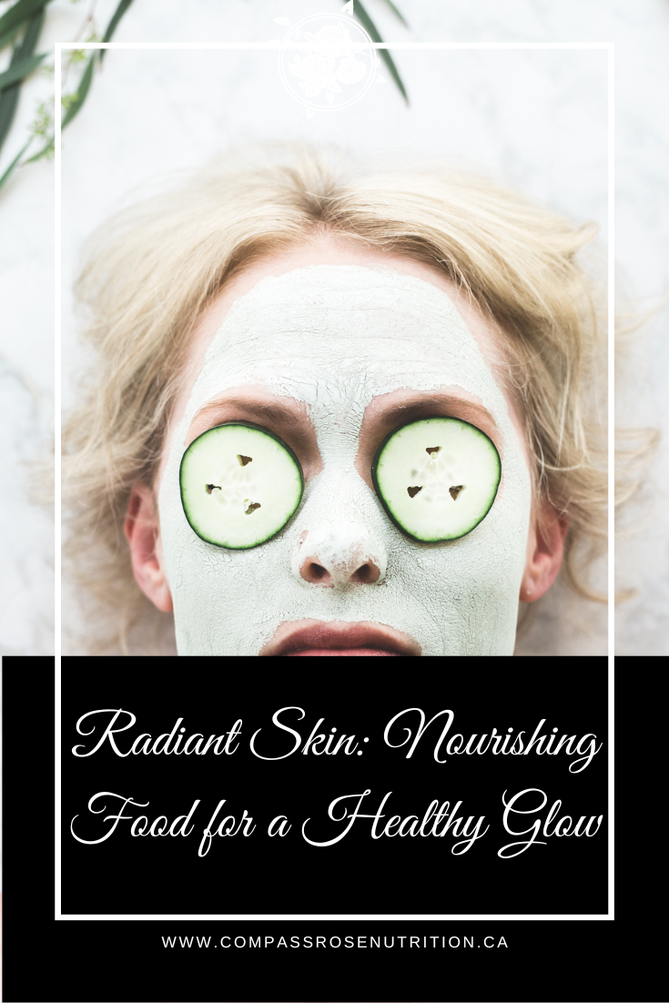 Radiant Skin: Nourishing Food for a Healthy Glow — Compass Rose ...