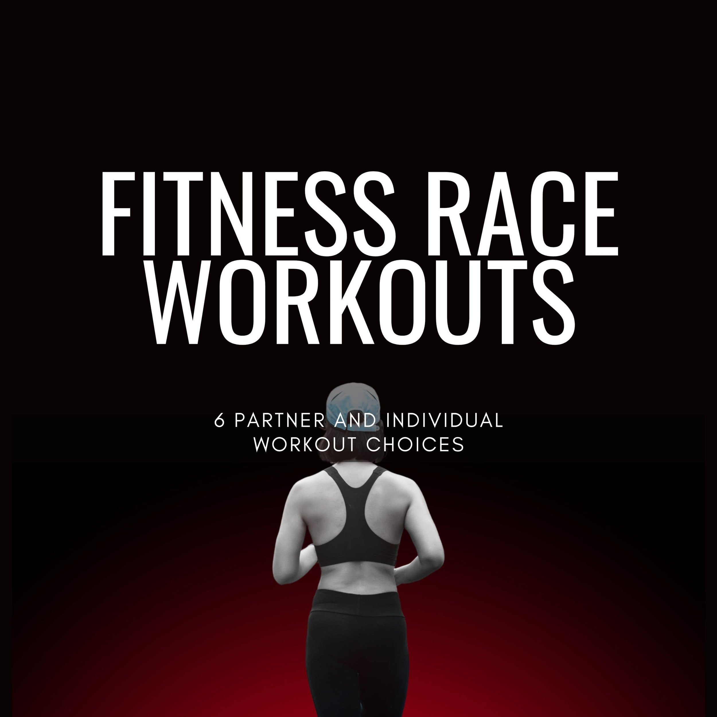FITNESS RACE WORKOUTS: 6 PARTNER AND INDIVIDUAL WORKOUT OPTIONS