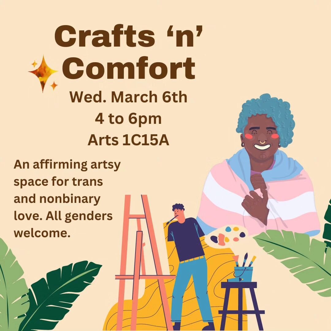Join us for some Craft 'n' Comfort this Wednesday! This is an affirming drop-in event for trans and nonbinary joy, grief and love, expressed through art. This 2SLGBTQIA+ community space is open to people of all genders and sexualities. This space is 