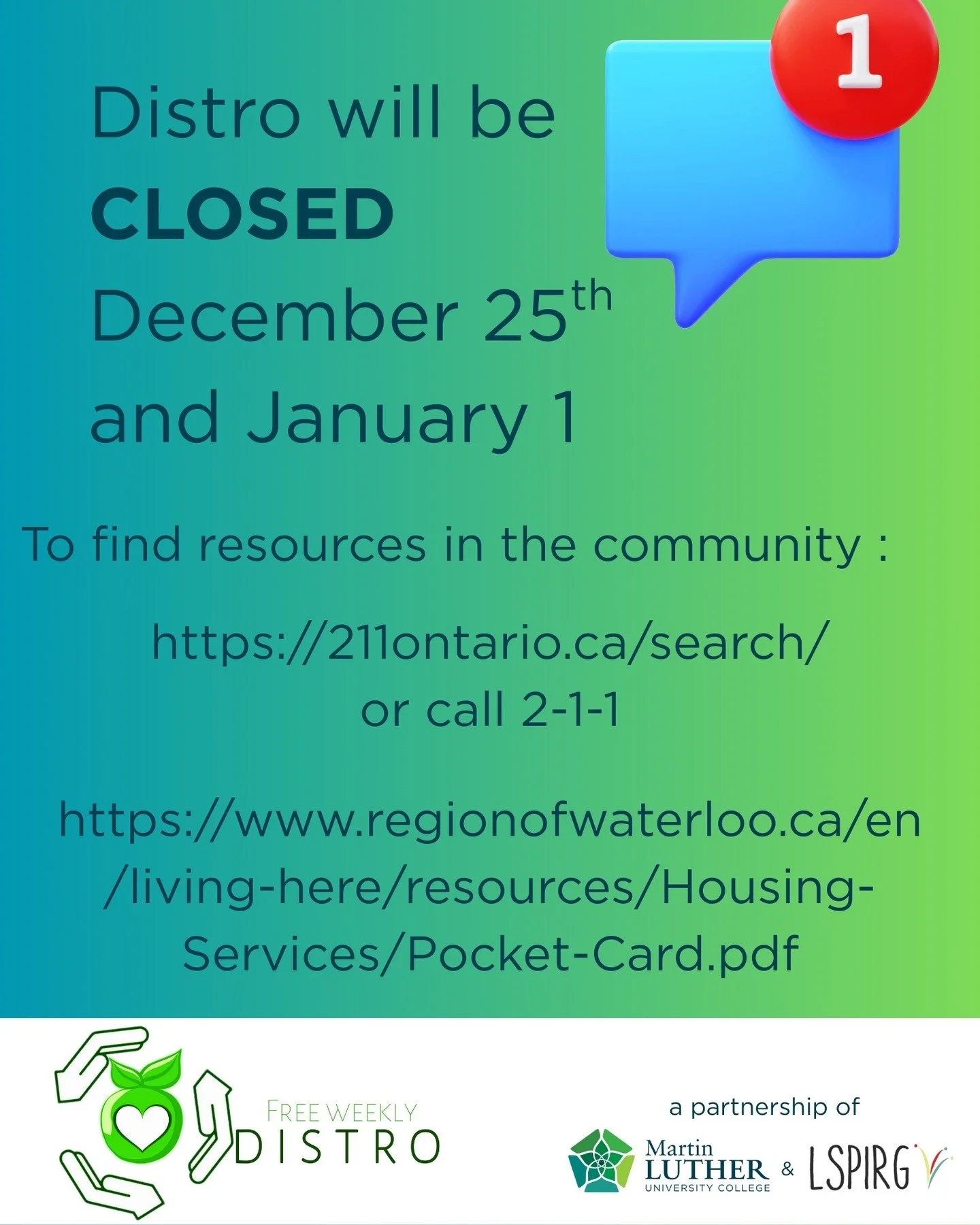 Just a reminder that there will be NO DISTRO this Thursday (Dec 25) or next Thursday (Jan 1).

If you find yourself needing assistance, please visit the 211ontario.ca website, or call 2-1-1, to learn about resources available in your area.