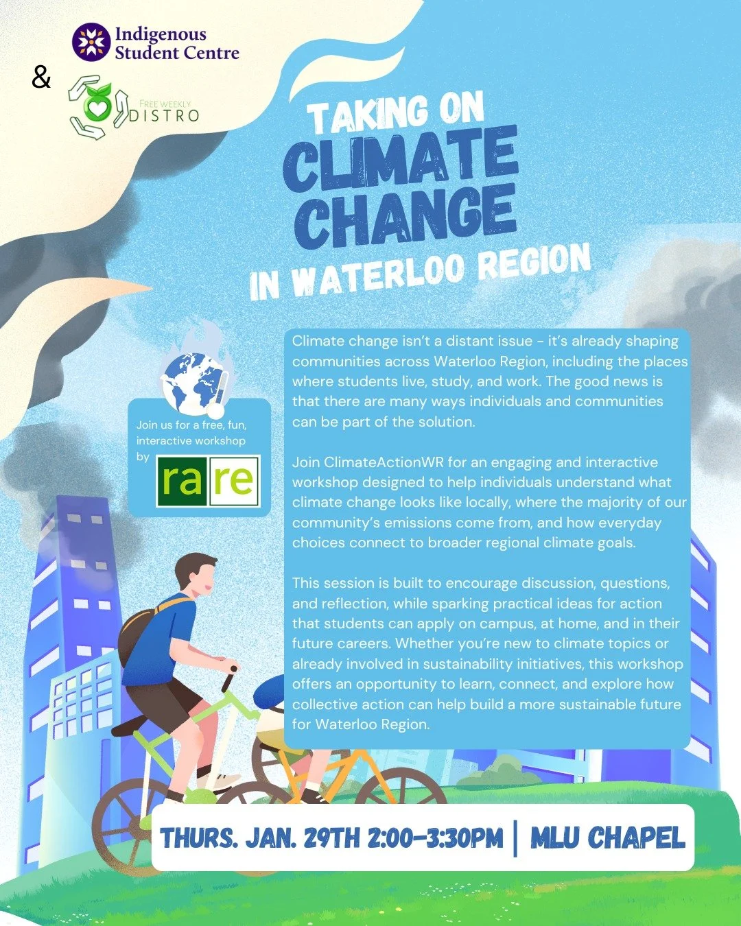 Join us and the Indigenous Student Centre this Thursday at 2:00 in the MLU Chapel for "𝕋𝕒𝕜𝕚𝕟𝕘 𝕠𝕟 ℂ𝕝𝕚𝕞𝕒𝕥𝕖 ℂ𝕙𝕒𝕟𝕘𝕖 𝕚𝕟 𝕎𝕒𝕥𝕖𝕣𝕝𝕠𝕠 ℝ𝕖𝕘𝕚𝕠𝕟" - an interactive workshop by RARE. Come away with practical ideas for acti