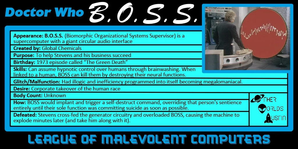 Number 6: B.O.S.S. from DOCTOR WHO "The Green Death" (1973)