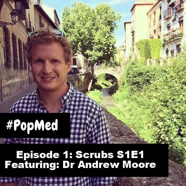 #PopMed - Episode 1: Scrubs S1E1 w/Andrew Moore