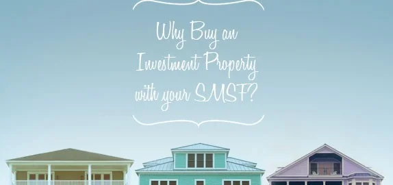 Why buy an investment property with your SMSF.jpg