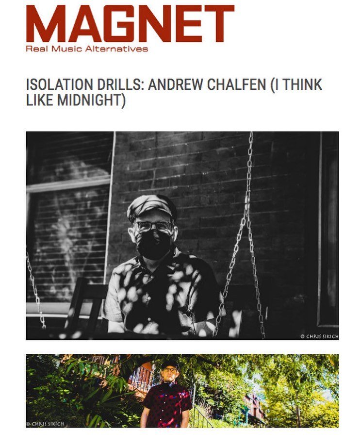 Magnet Magazine has a recurring feature called &ldquo;Isolation Drills&rdquo; highlighting musicians in the time of pandemic. This month features, well, me and what me and my mind have been up to. Link in bio.
.
 .
.
#andrewchalfen #magnetmagazine #i
