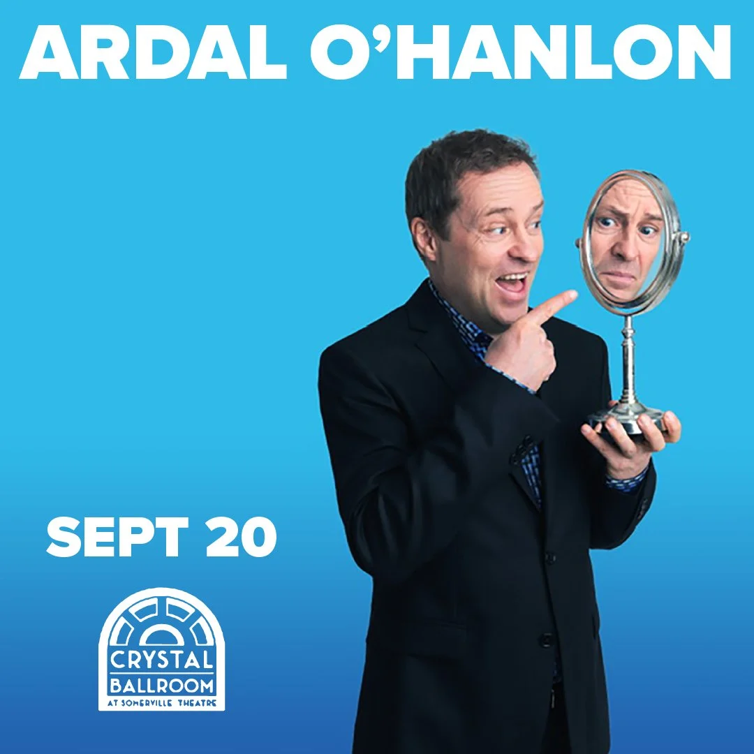 Tue 9/20 - Ardal O'Hanlon at Crystal Ballroom Somerville Theatre 