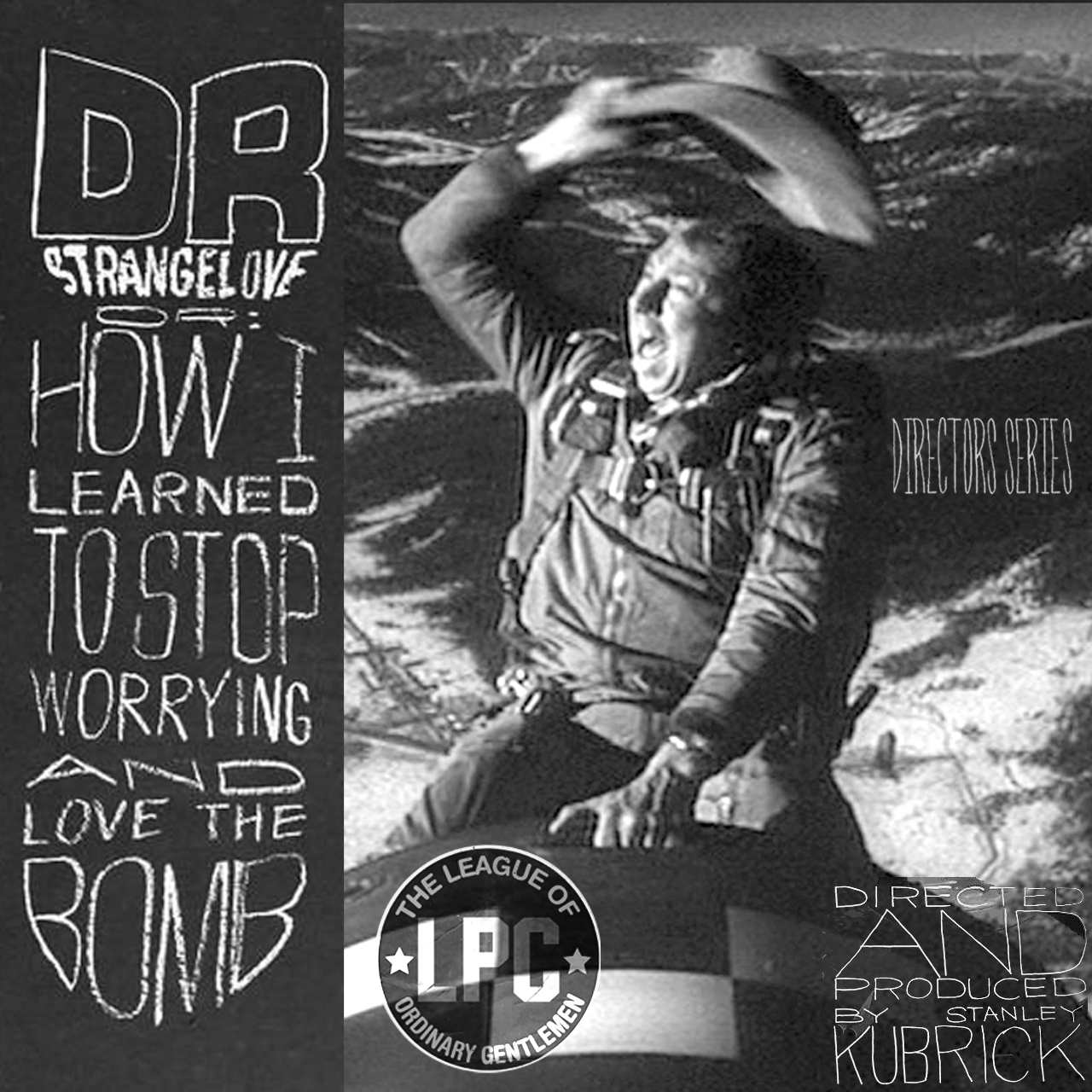 LeaguePodcast #497: The Directors Series - Dr. Strangelove or: How I Learned to Stop Worrying and Love the Bomb episode artwork