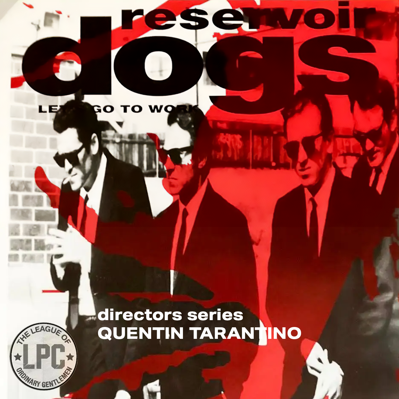 LeaguePodcast #498: The Directors Series - Reservoir Dogs episode artwork