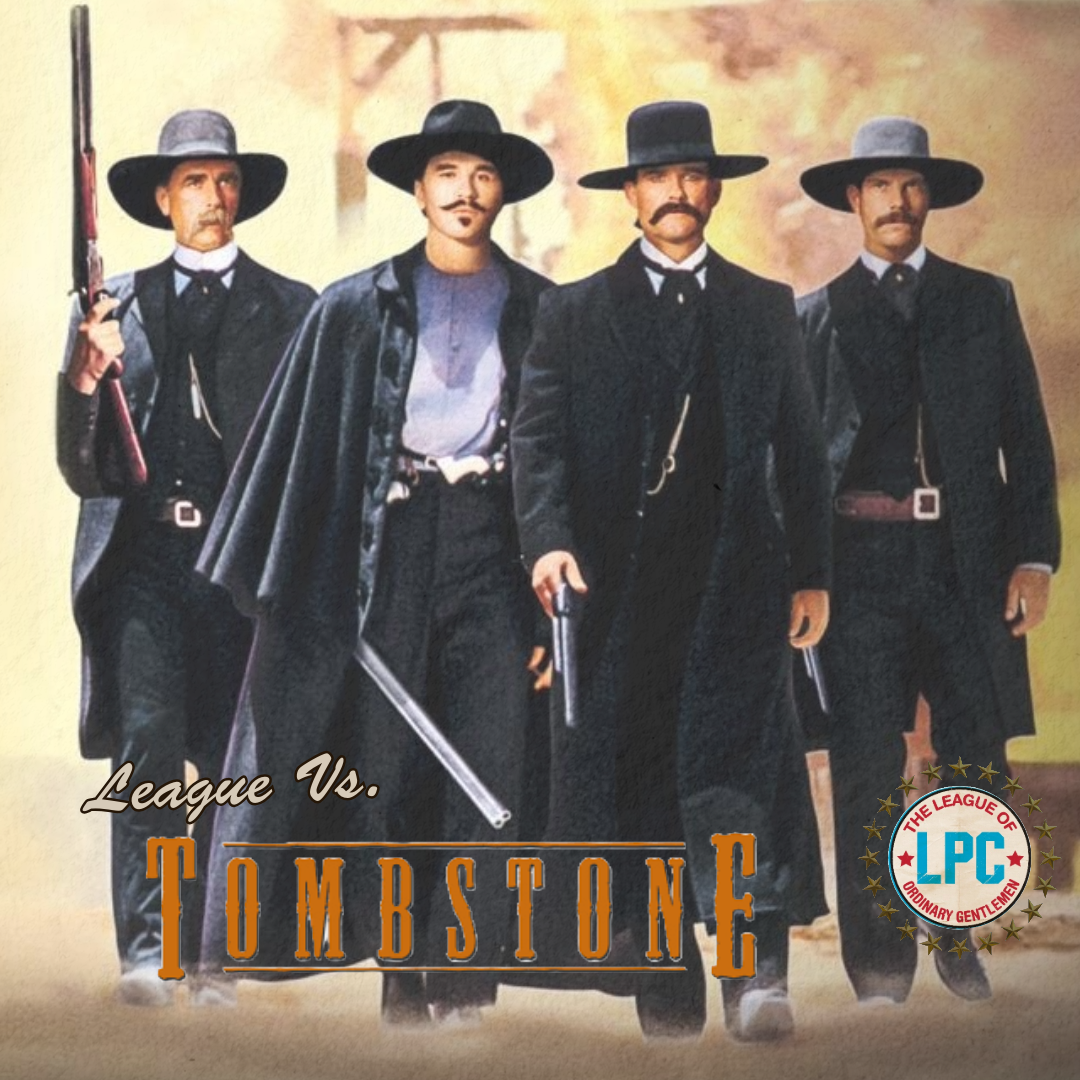 League of Ordinary Gentlemen Podcast Episode #508 - The League Vs. Tombstone episode artwork