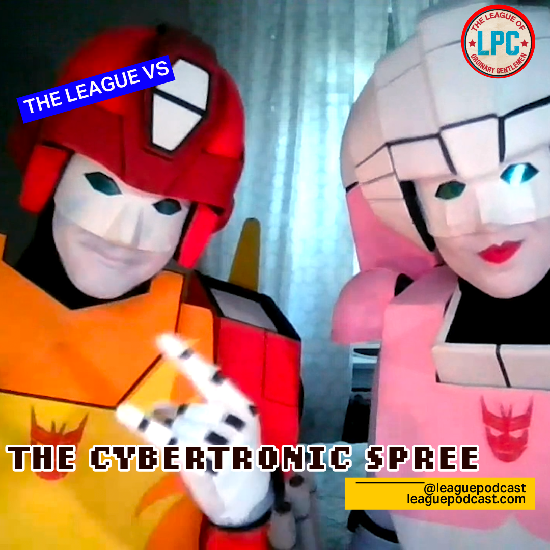 League of Ordinary Gentlemen Podcast Episode #509 - The League Vs. Cybertronic Spree episode artwork