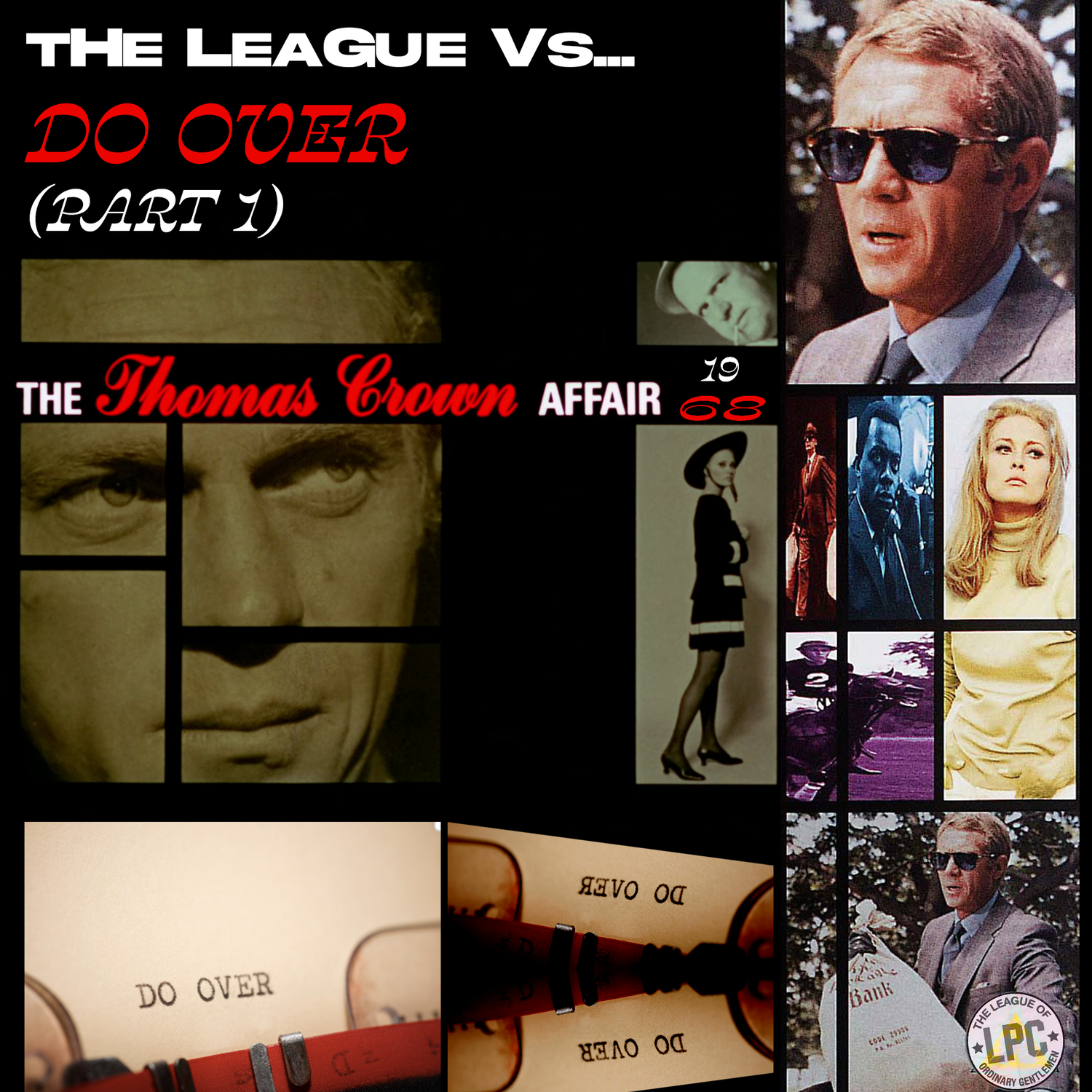 LeaguePodcast Do-Over Part 1 - The League Vs. The Thomas Crown Affair (1968) episode artwork