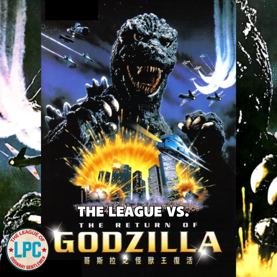 League of Ordinary Gentlemen Podcast Episode #515 - The League Vs. The Return of Godzilla episode artwork