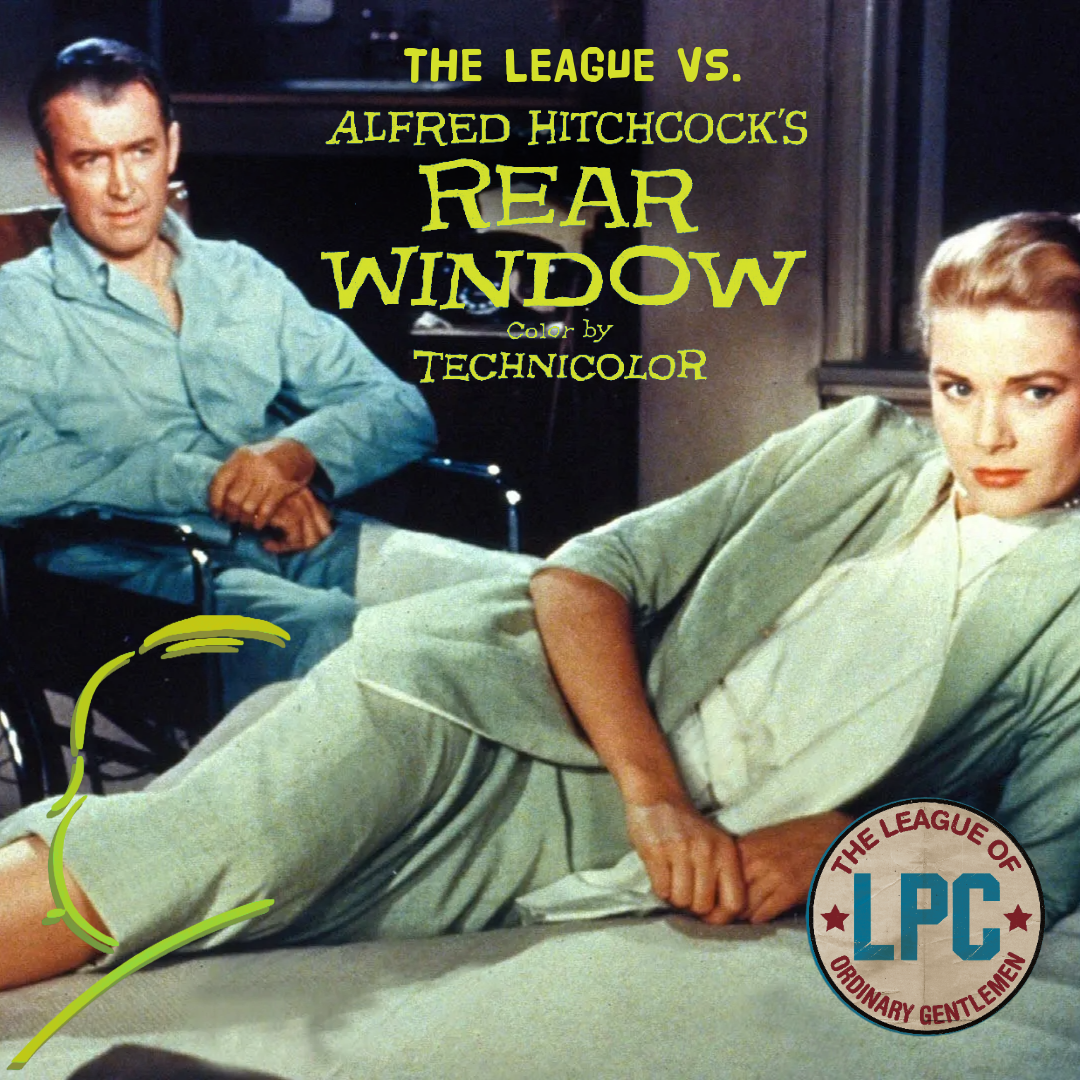 League of Ordinary Gentlemen Podcast Episode #523 - The League Vs Rear Window episode artwork