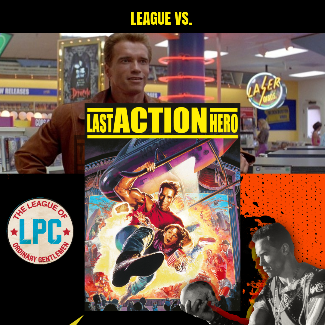 League of Ordinary Gentlemen Podcast Episode #538 - The League Vs. The Last Action Hero