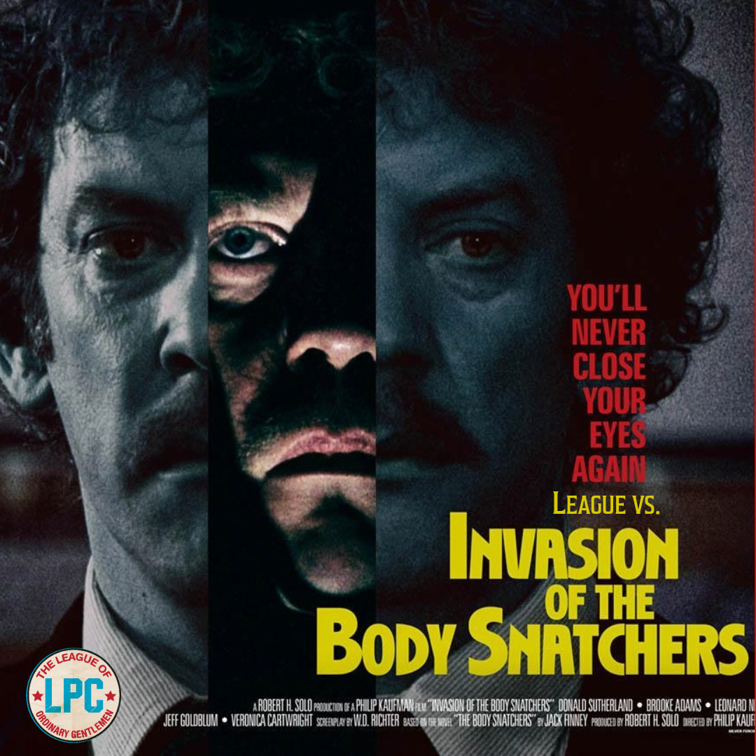 League of Ordinary Gentlemen Podcast Episode #539 - The League Vs. Invasion of the Body Snatchers (1978)