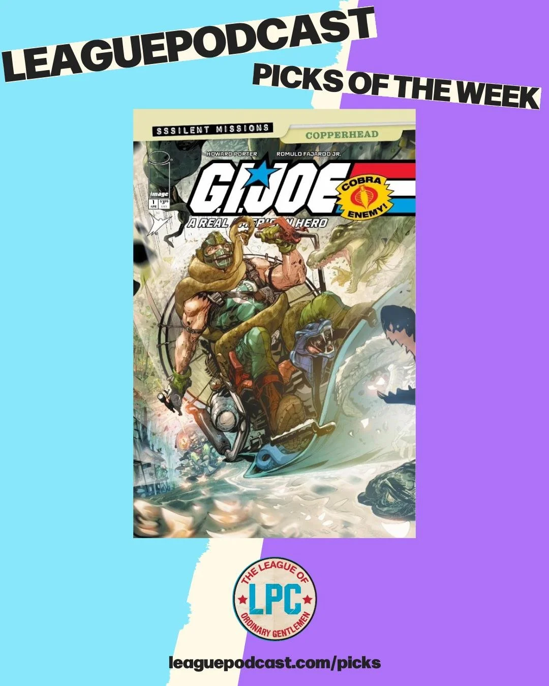 League Podcast Comic Book Picks of the Week for Wednesday, April 22, 2026:

🐍 G.I. JOE: SSSILENT MISSIONS &ndash; COPPERHEAD #1 &ndash; Written and drawn by the legendary Howard Porter! No words, all action. Even Sensei Larry Hama is hyped (Check th