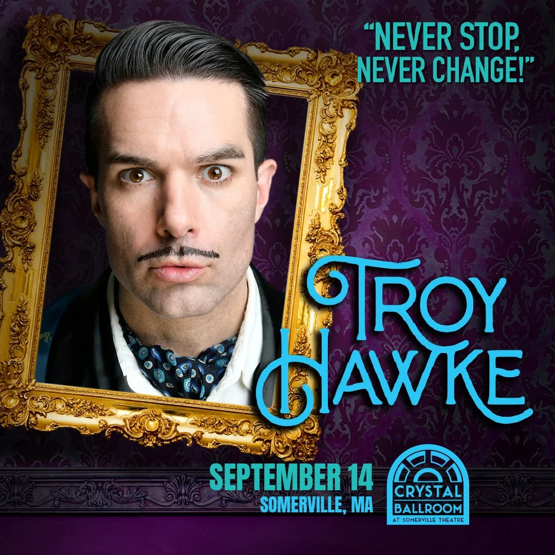 Mon 9/14 - TROY HAWKE: NEVER STOP, NEVER CHANGE! at Crystal Ballroom
