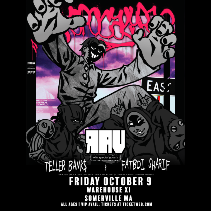Fri 10/9 - RAV, Teller Bank$, Fatboi Sharif at WAREHOUSE XI