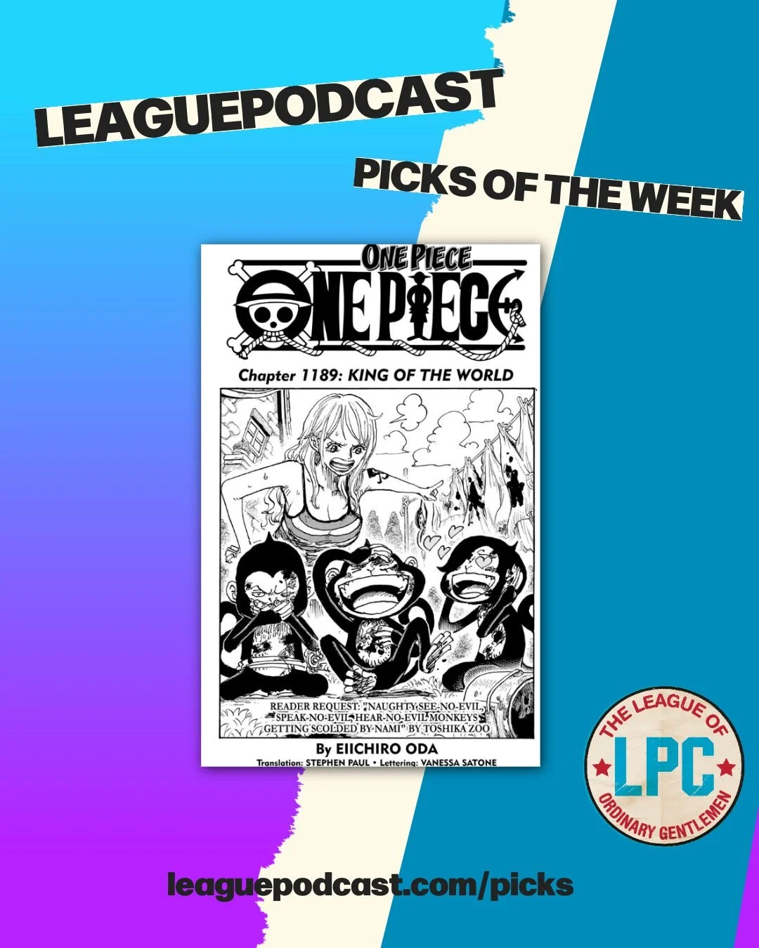 League Podcast Comic Book Picks of the Week for Wednesday, July 29, 2026:

🏴&zwj;☠️ ONE PIECE #1189 &ndash; Huge shout out to the award-winning John Hunt! Set sail with the Straw Hat Pirates as One Piece #1189 arrives from VIZ Media!

🕷️ WHAT IF...