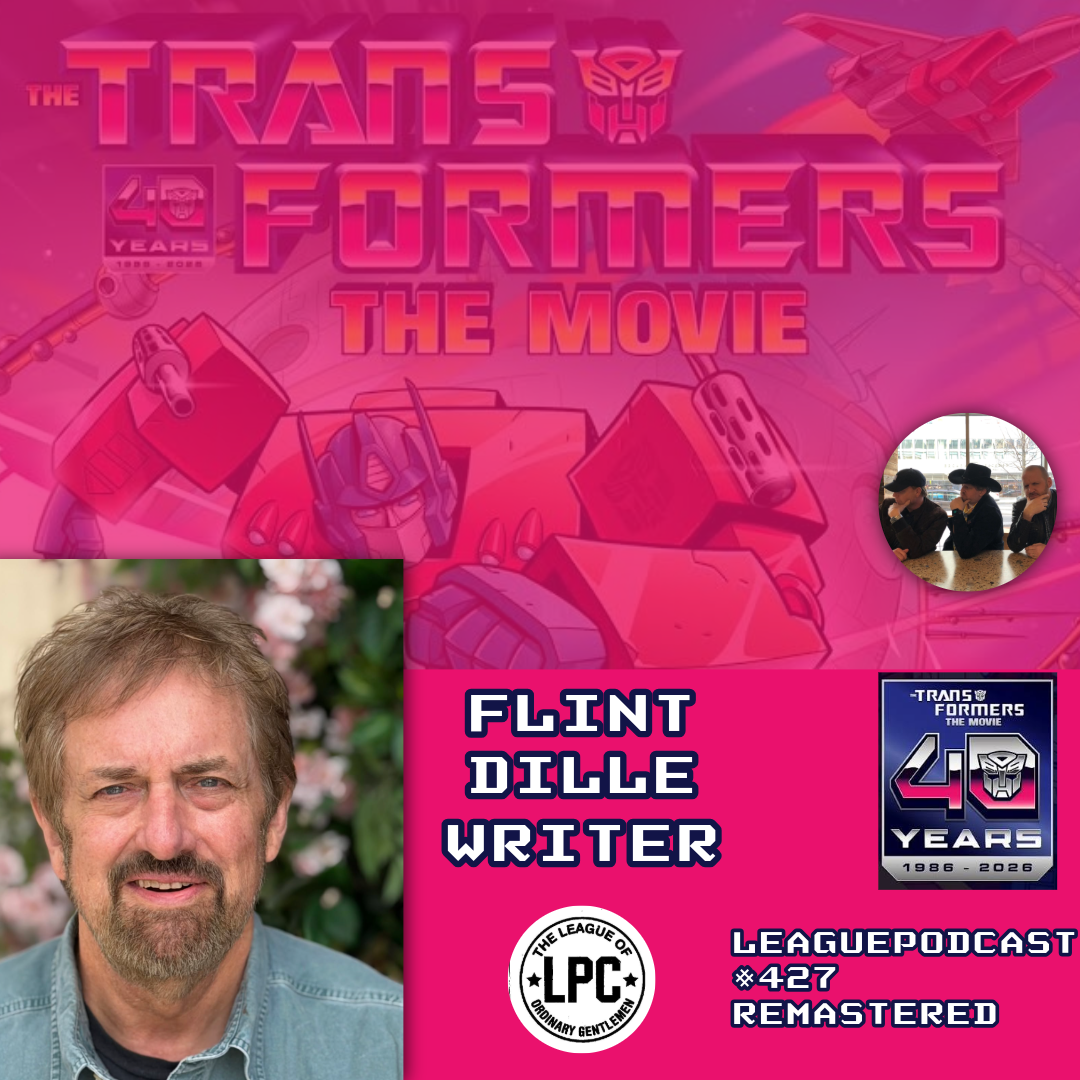 Transformers The Movie 40th Remaster #427 - Our Man Flint - An Interview with Flint Dille
