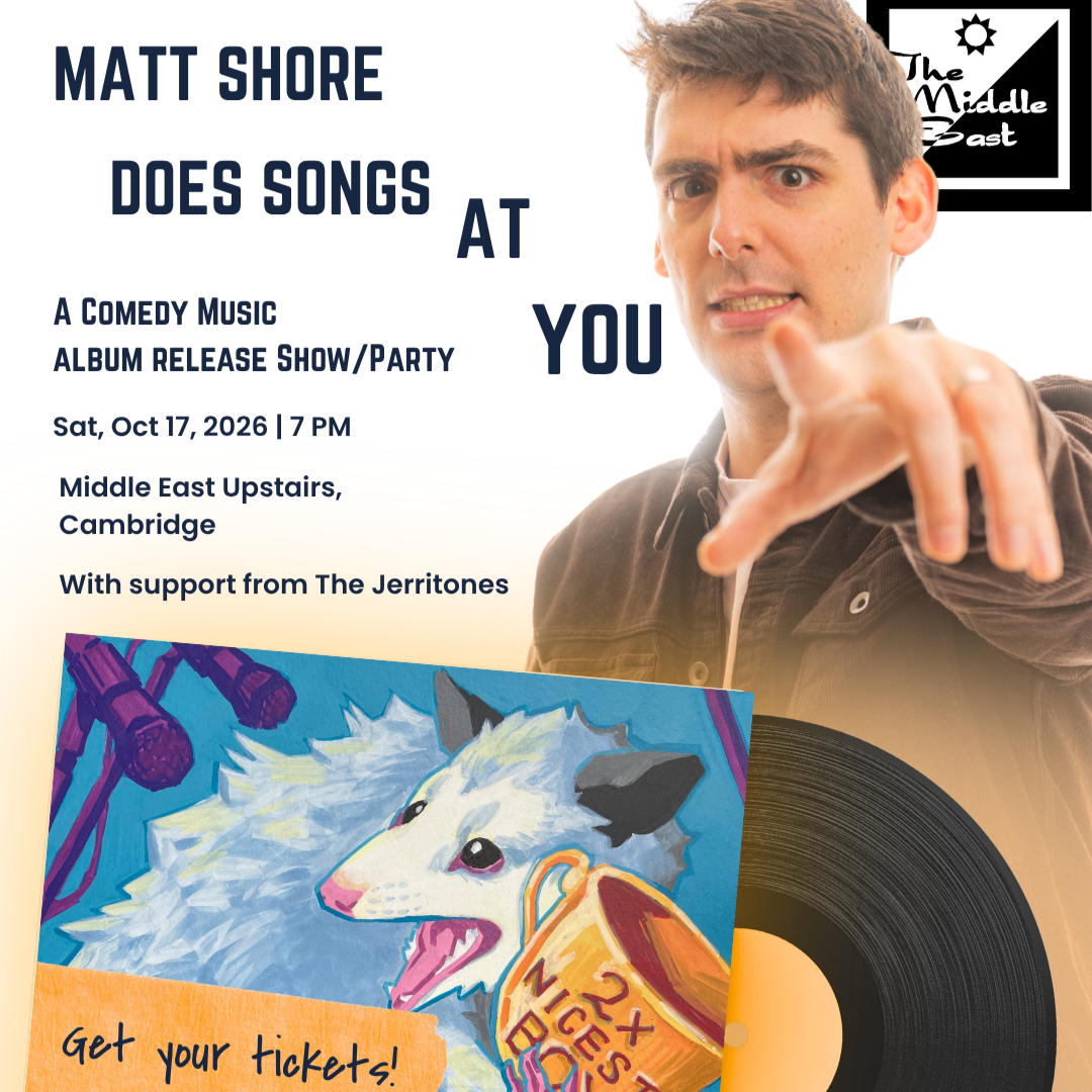 Sat 10/17 - Matt Shore Does Songs at You: A Comedy Music Album Release Show at Middle East Upstairs